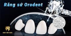 Răng Sứ Orodent – Dòng Răng Sứ Thẩm Mỹ Đến Từ Ý An Toàn Nhất Thế Giới